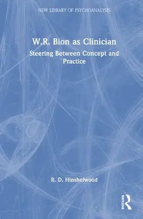 Hinshelwood |  W.R. Bion as Clinician | Buch |  Sack Fachmedien