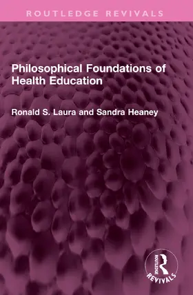 Laura / Heaney |  Philosophical Foundations of Health Education | Buch |  Sack Fachmedien