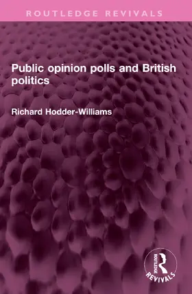 Hodder-Williams | Public Opinion Polls and British Politics | Buch | 978-1-032-35179-7 | www.sack.de