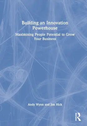 Wynn / Hick |  Building an Innovation Powerhouse | Buch |  Sack Fachmedien