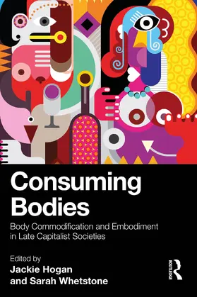 Hogan / Whetstone | Consuming Bodies | Buch | 978-1-032-35234-3 | www.sack.de
