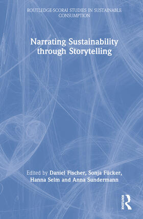 Fischer / Fücker / Selm | Narrating Sustainability through Storytelling | Buch | 978-1-03-235269-5 | sack.de