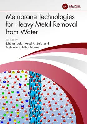 Jaafar / Zaidi / Naseer |  Membrane Technologies for Heavy Metal Removal from Water | Buch |  Sack Fachmedien