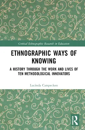 Carspecken |  Ethnographic Ways of Knowing | Buch |  Sack Fachmedien