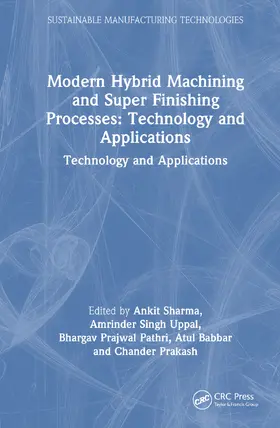 Sharma / Uppal / Pathri |  Modern Hybrid Machining and Super Finishing Processes | Buch |  Sack Fachmedien