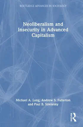 Long / Fullerton / Stretesky |  Neoliberalism and Insecurity in Advanced Capitalism | Buch |  Sack Fachmedien