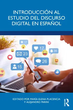 Placencia / Parini |  Introducción al estudio del discurso digital en español | Buch |  Sack Fachmedien