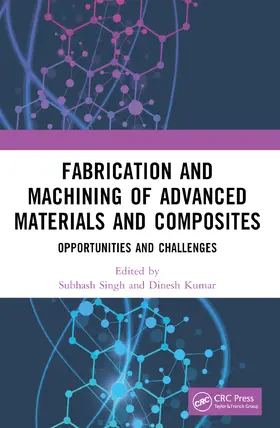 Singh / Kumar |  Fabrication and Machining of Advanced Materials and Composites | Buch |  Sack Fachmedien