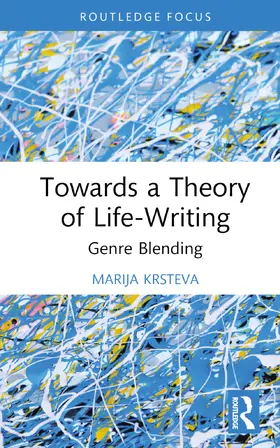 Krsteva |  Towards a Theory of Life-Writing | Buch |  Sack Fachmedien