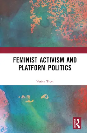 Trott | Feminist Activism and Platform Politics | Buch | 978-1-032-35773-7 | www.sack.de