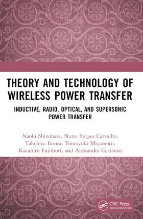 Shinohara / Carvalho / Imura |  Theory and Technology of Wireless Power Transfer | Buch |  Sack Fachmedien
