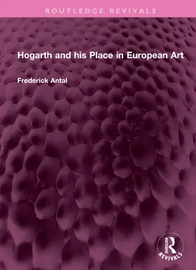 Antal |  Hogarth and his Place in European Art | Buch |  Sack Fachmedien