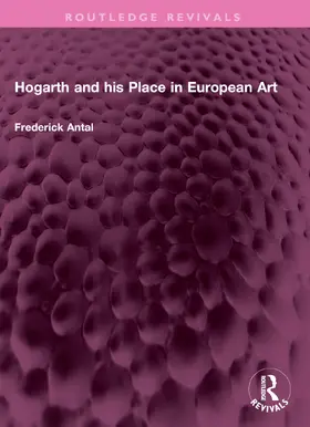 Antal |  Hogarth and His Place in European Art | Buch |  Sack Fachmedien