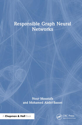 Hawash / Moustafa / Abdel-Basset | Responsible Graph Neural Networks | Buch | 978-1-03-235989-2 | sack.de