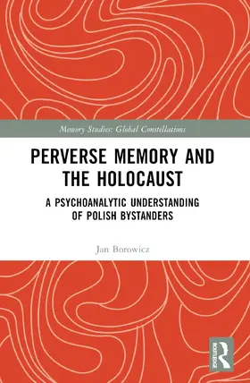 Borowicz |  Perverse Memory and the Holocaust | Buch |  Sack Fachmedien