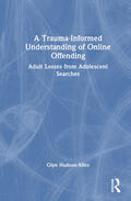 Hudson-Allez |  A Trauma-Informed Understanding of Online Offending | Buch |  Sack Fachmedien