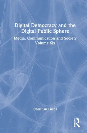Fuchs |  Digital Democracy and the Digital Public Sphere | Buch |  Sack Fachmedien