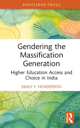 Henderson / Sabharwal / Thomas |  Gendering the Massification Generation | Buch |  Sack Fachmedien