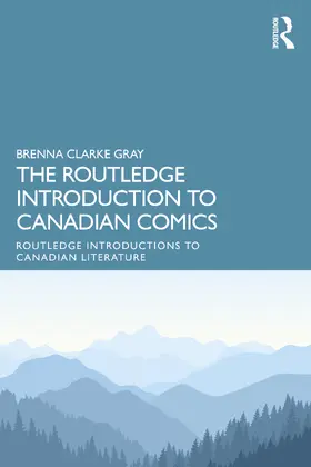 Gray |  The Routledge Introduction to Canadian Comics | Buch |  Sack Fachmedien