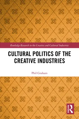 Graham |  Cultural Politics of the Creative Industries | Buch |  Sack Fachmedien