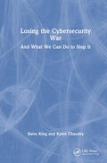 King / Chaudry |  Losing the Cybersecurity War | Buch |  Sack Fachmedien