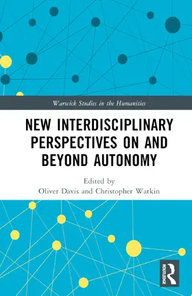 Watkin / Davis |  New Interdisciplinary Perspectives on and Beyond Autonomy | Buch |  Sack Fachmedien