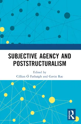 Ó Fathaigh / Rae |  Subjective Agency and Poststructuralism | Buch |  Sack Fachmedien