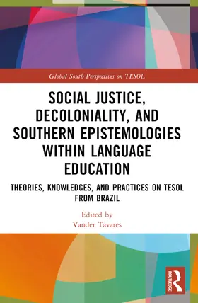 Tavares |  Social Justice, Decoloniality, and Southern Epistemologies within Language Education | Buch |  Sack Fachmedien