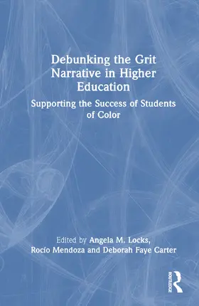 Locks / Mendoza / Carter |  Debunking the Grit Narrative in Higher Education | Buch |  Sack Fachmedien