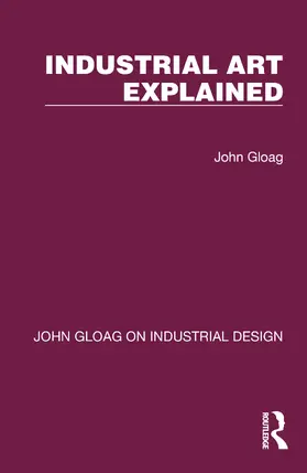Gloag |  Industrial Art Explained | Buch |  Sack Fachmedien