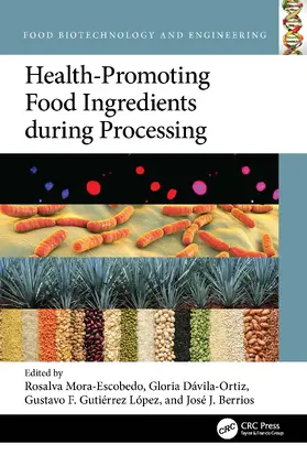 Mora-Escobedo / Dávila-Ortiz / Gutiérrez López |  Health-Promoting Food Ingredients during Processing | Buch |  Sack Fachmedien
