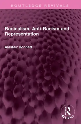 Bonnett | Radicalism, Anti-Racism and Representation | Buch | 978-1-032-36557-2 | www.sack.de