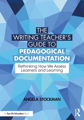 Stockman |  The Writing Teacher's Guide to Pedagogical Documentation | Buch |  Sack Fachmedien