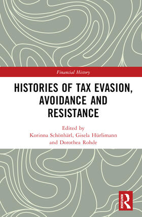 Schönhärl / Hürlimann / Rohde |  Histories of Tax Evasion, Avoidance and Resistance | Buch |  Sack Fachmedien