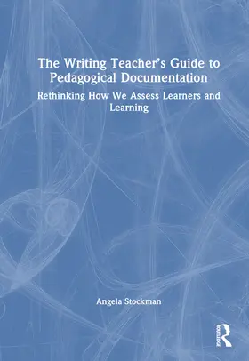 Stockman |  The Writing Teacher's Guide to Pedagogical Documentation | Buch |  Sack Fachmedien