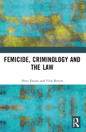 Dayan / Bitton |  Femicide, Criminology and the Law | Buch |  Sack Fachmedien