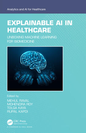 Raval / Roy / Kaya |  Explainable AI in Healthcare | Buch |  Sack Fachmedien
