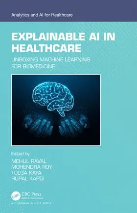 Raval / Roy / Kaya |  Explainable AI in Healthcare | Buch |  Sack Fachmedien