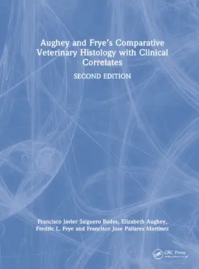Salguero Bodes / Pallares Martinez | Aughey and Frye’s Comparative Veterinary Histology with Clinical Correlates | Buch | 978-1-032-36797-2 | www.sack.de