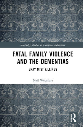 Websdale | Fatal Family Violence and the Dementias | Buch | 978-1-03-236807-8 | sack.de