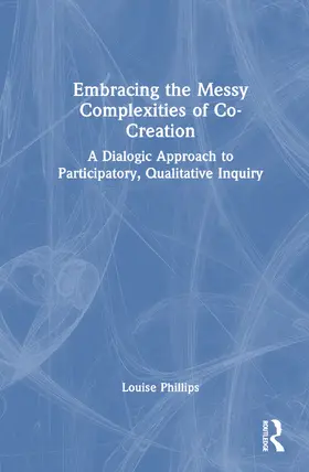 Phillips |  Embracing the Messy Complexities of Co-Creation | Buch |  Sack Fachmedien