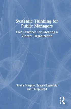 Reed / Murphy / Regenold |  Systemic Thinking for Public Managers | Buch |  Sack Fachmedien