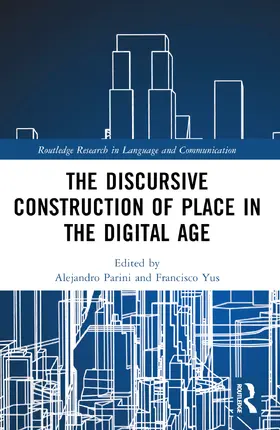 Parini / Yus |  The Discursive Construction of Place in the Digital Age | Buch |  Sack Fachmedien