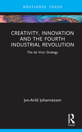 Johannessen | Creativity, Innovation and the Fourth Industrial Revolution | Buch | 978-1-03-237182-5 | sack.de
