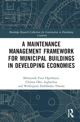 Ogunbayo / Aigbavboa / Thwala | A Maintenance Management Framework for Municipal Buildings in Developing Economies | Buch | 978-1-03-237184-9 | sack.de