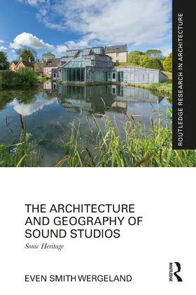 Wergeland |  The Architecture and Geography of Sound Studios | Buch |  Sack Fachmedien