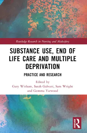 Witham / Galvani / Wright |  Substance Use, End-of-Life Care and Multiple Deprivation | Buch |  Sack Fachmedien
