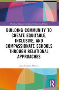 Mowat |  Building Community to Create Equitable, Inclusive and Compassionate Schools through Relational Approaches | Buch |  Sack Fachmedien