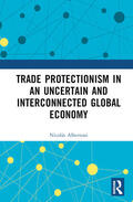 Albertoni |  Trade Protectionism in an Uncertain and Interconnected Global Economy | Buch |  Sack Fachmedien