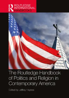 Haynes |  The Routledge Handbook of Politics and Religion in Contemporary America | Buch |  Sack Fachmedien